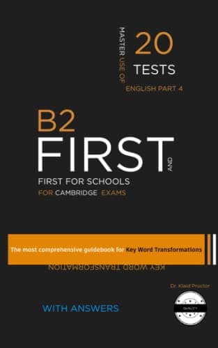 B2 FIRST (Key Word Transformation): 20 Practice Tests for the Cambridge exam