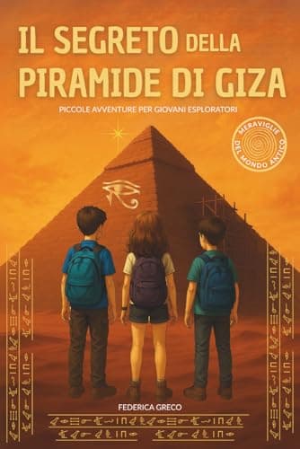 Il Segreto della Piramide di Giza: Libro di avventura e mistero per bambini e ragazzi
