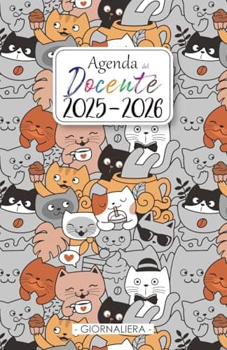 Agenda Del Docente 2025-2026 Giornaliera Gatti: 1 Pagina per Giorno | Da Agosto 2025 a Luglio 2026 | Registro Del Professore per l'anno Scolastico ... dell’Attività Giornaliere per Insegnanti