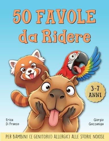 50 Favole da Ridere: Storie della buonanotte divertenti per bambini dai 3 ai 7 anni (che fanno sorridere anche i genitori)