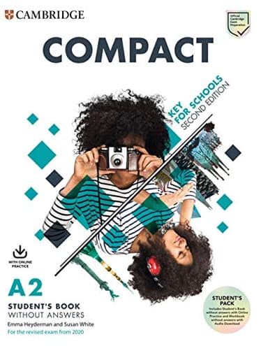 Compact key for schools. For the revised exam from 2020. A2. Student's book without answers. Per le Scuole superiori. Con espansione online