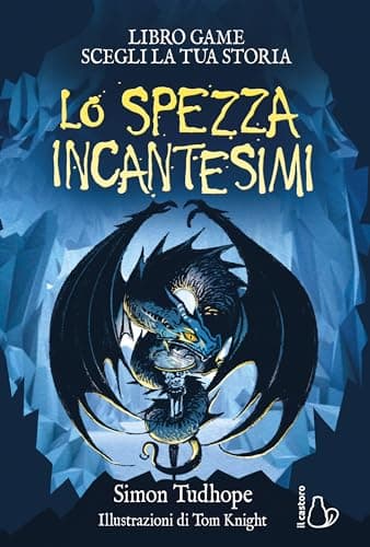 Lo spezzaincantesimi. Libro Game - Scegli la tua storia: Vol. 2