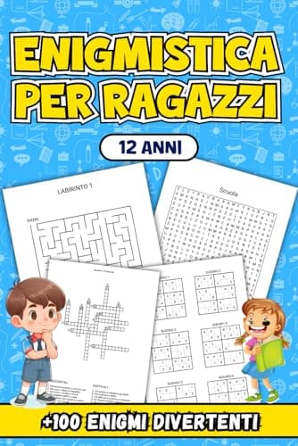 Enigmistica Per Ragazzi 12 Anni: Oltre 100 Enigmi Stimolanti per Potenziare le Abilità Cognitive e Offrire Ore di Divertimento Educativo