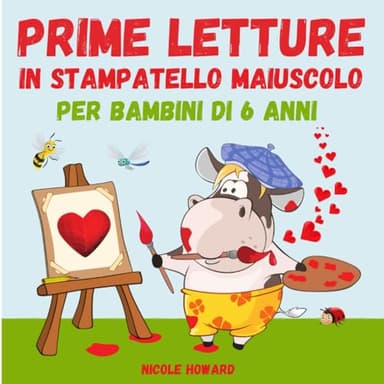 Prime letture in stampatello maiuscolo per bambini di 6 anni.: Cinque dolcissimi racconti per accompagnare i bambini nel magico mondo della lettura.